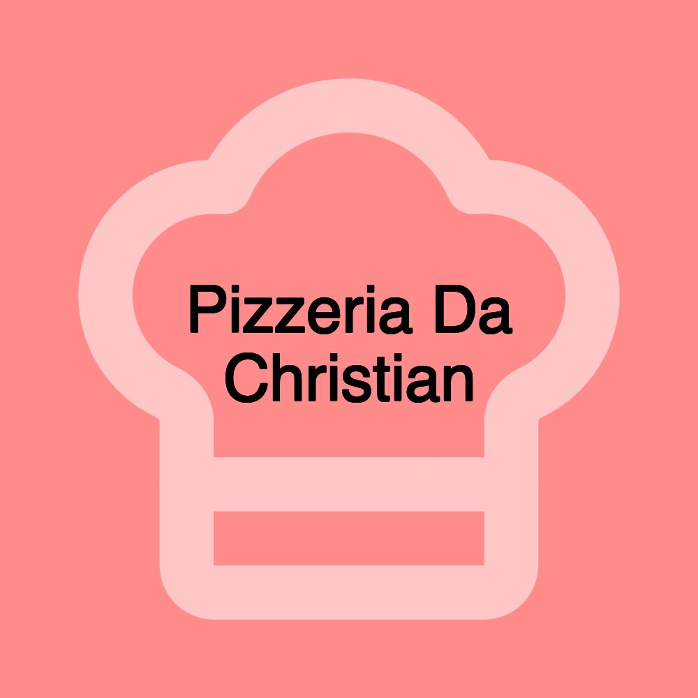 Pizzeria Da Christian