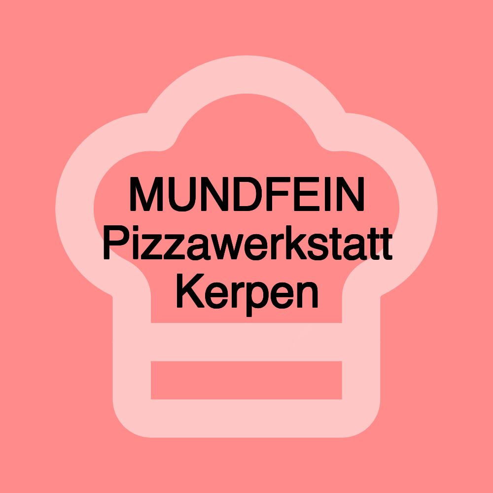 MUNDFEIN Pizzawerkstatt Kerpen