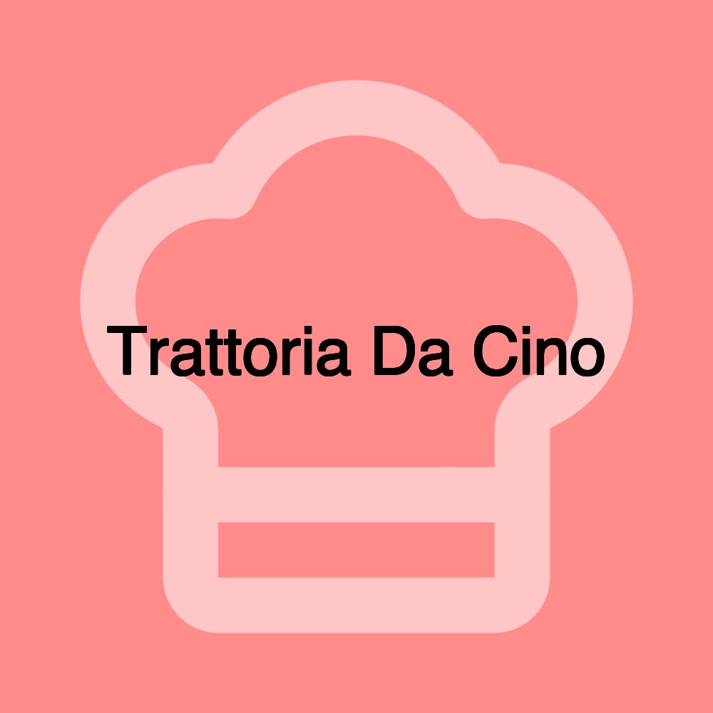 Trattoria Da Cino