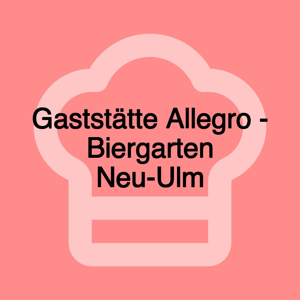 Gaststätte Allegro - Biergarten Neu-Ulm