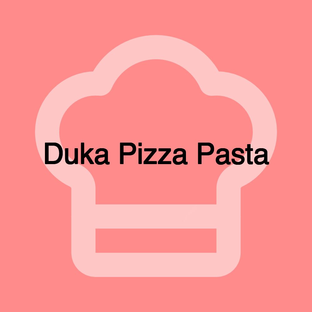 Duka Pizza Pasta