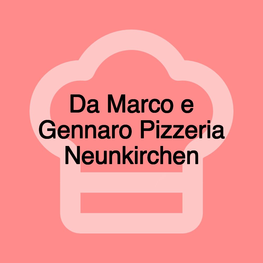 Da Marco e Gennaro Pizzeria Neunkirchen