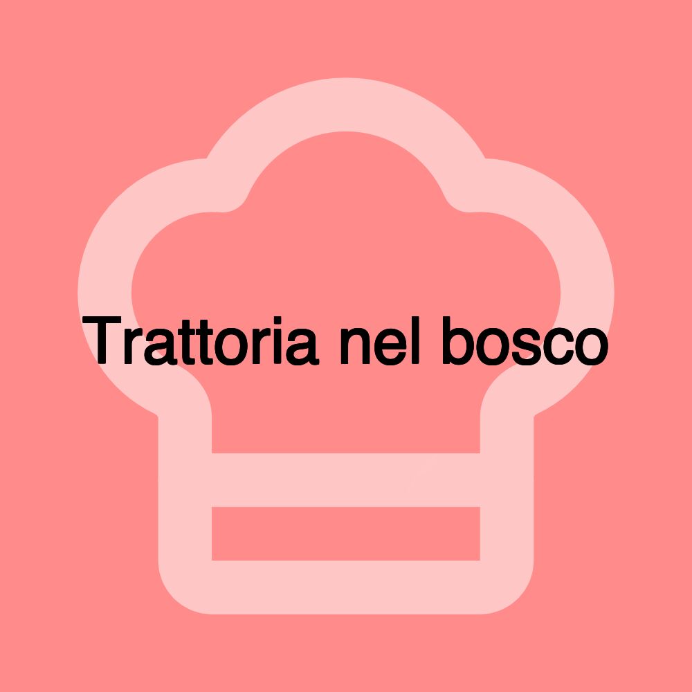 Trattoria nel bosco