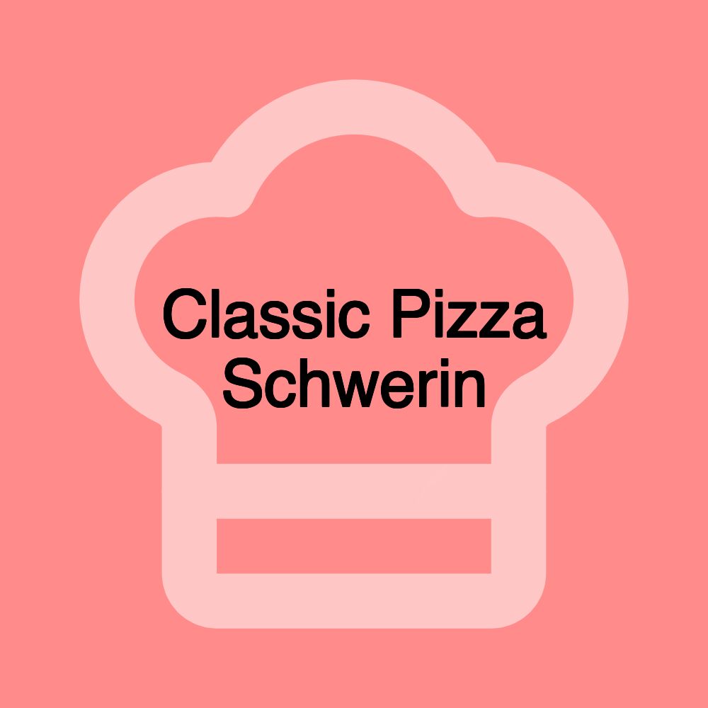 Classic Pizza Schwerin