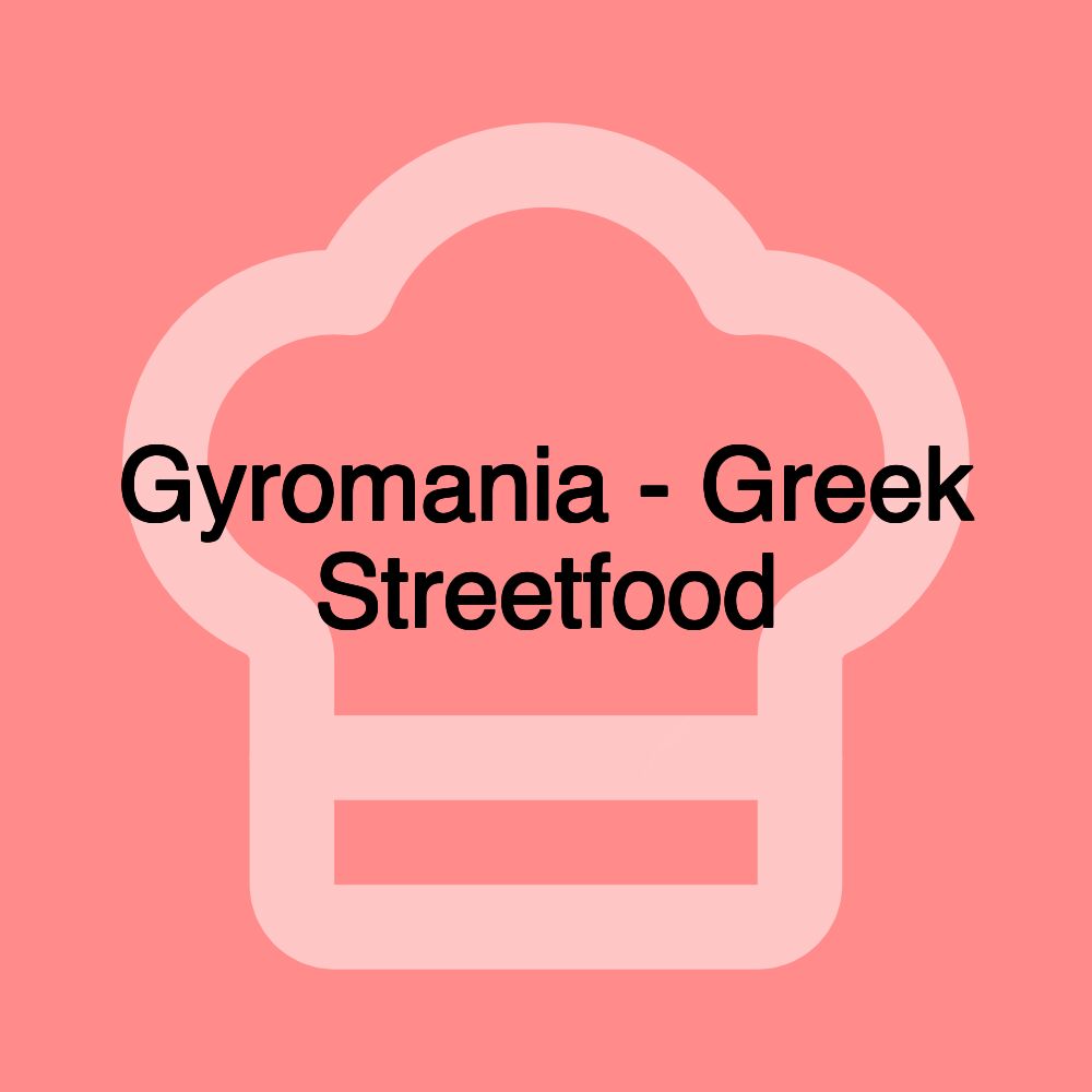 Gyromania - Greek Streetfood