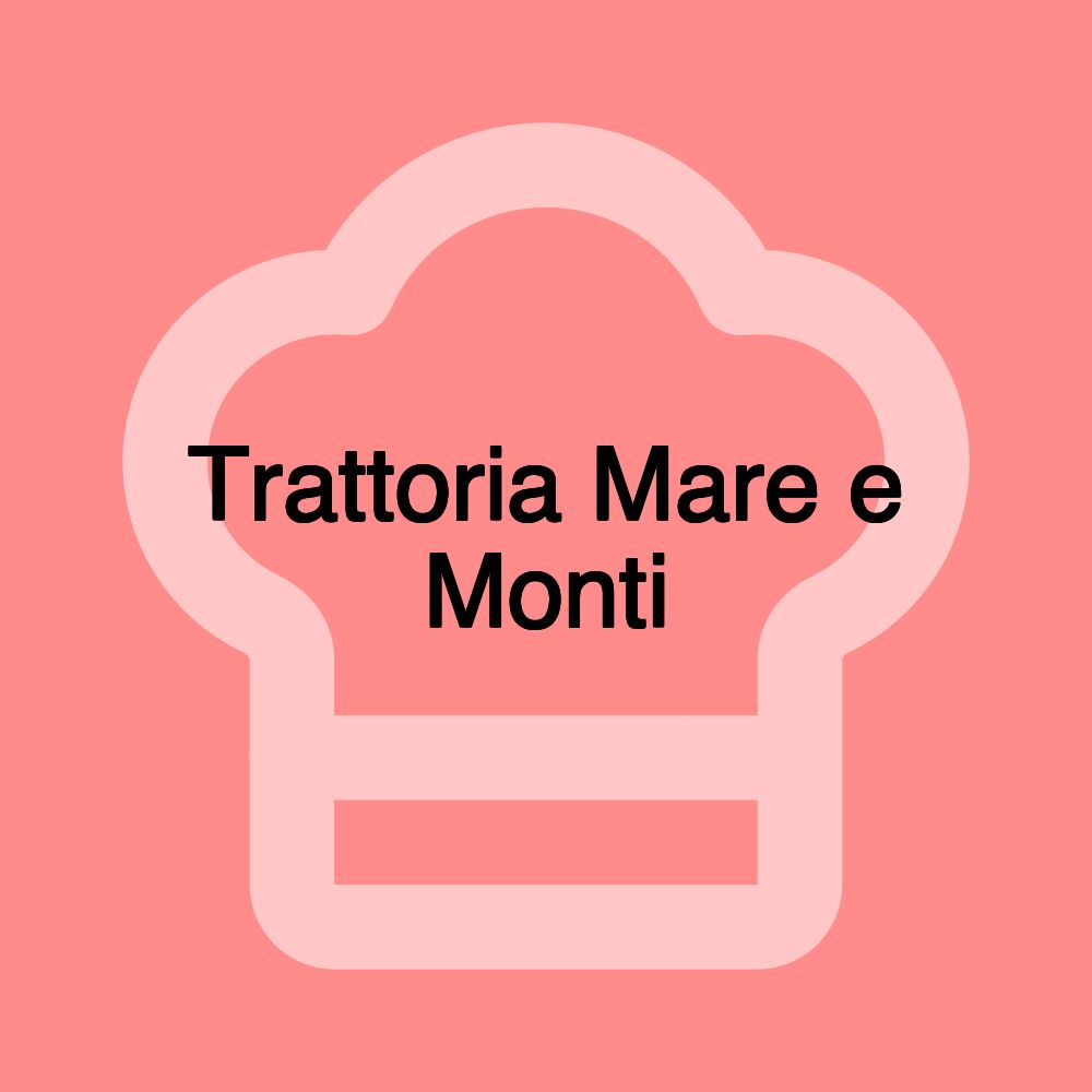 Trattoria Mare e Monti