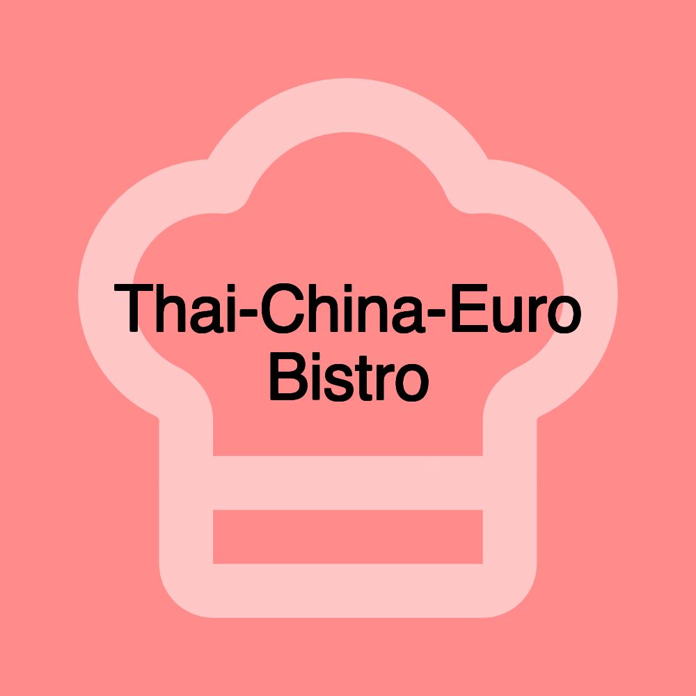Thai-China-Euro Bistro