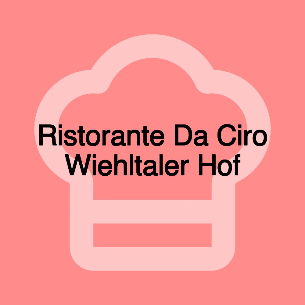 Ristorante Da Ciro Wiehltaler Hof