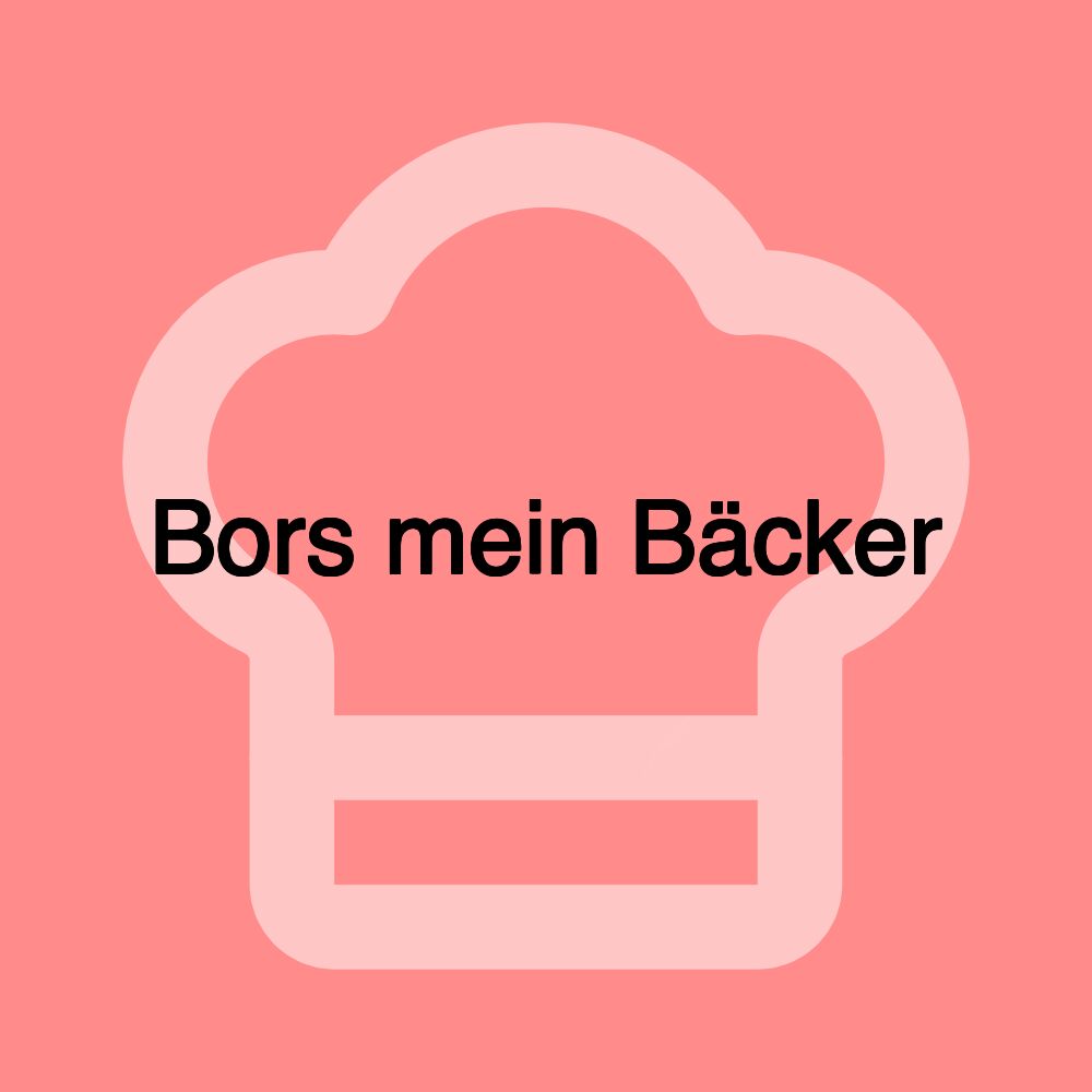 Bors mein Bäcker