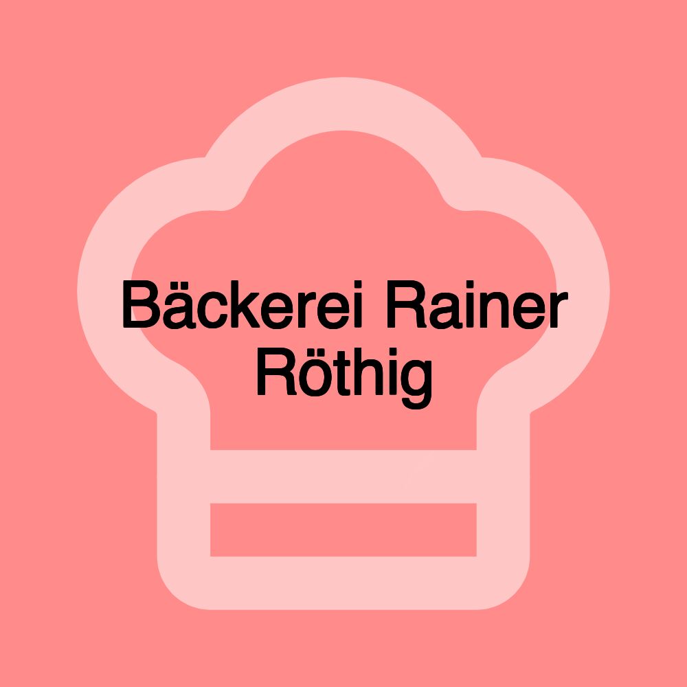Bäckerei Rainer Röthig