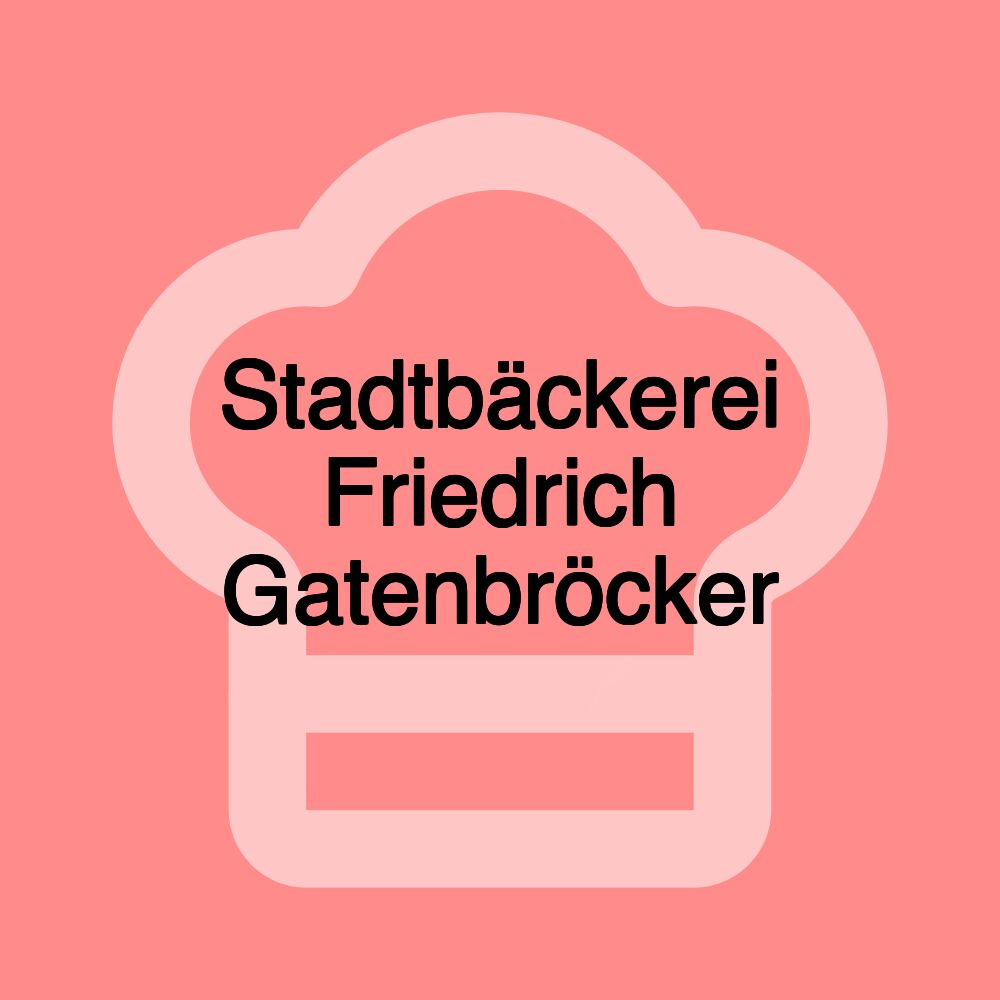 Stadtbäckerei Friedrich Gatenbröcker