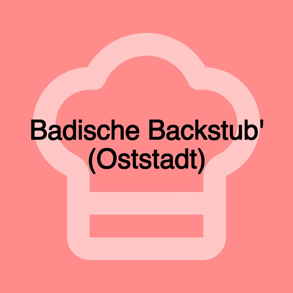 Badische Backstub' (Oststadt)
