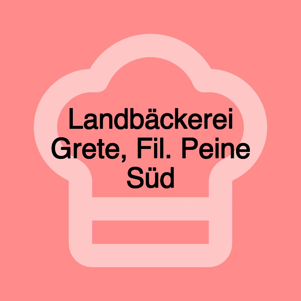 Landbäckerei Grete, Fil. Peine Süd