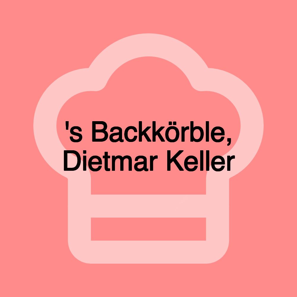 's Backkörble, Dietmar Keller