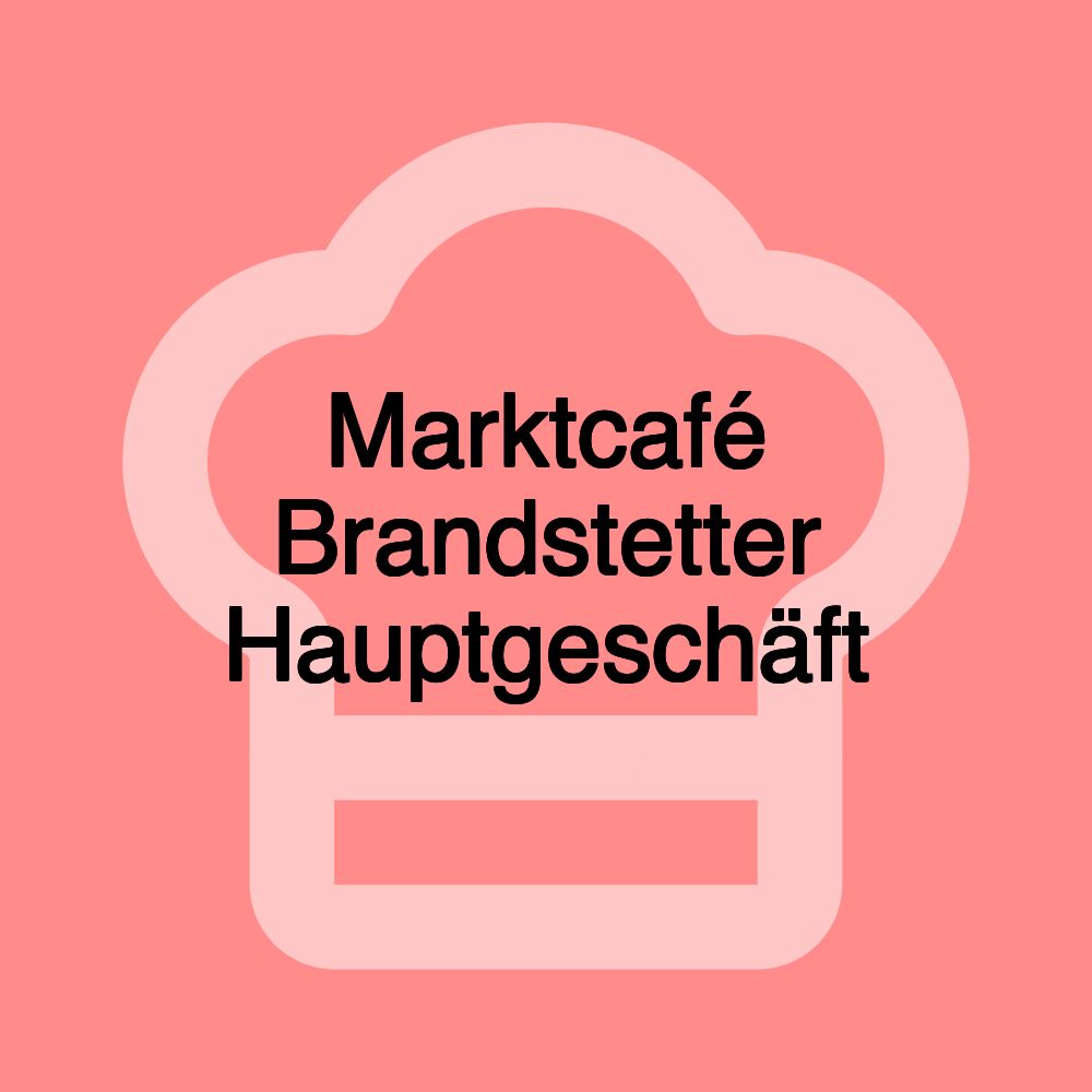 Marktcafé Brandstetter Hauptgeschäft