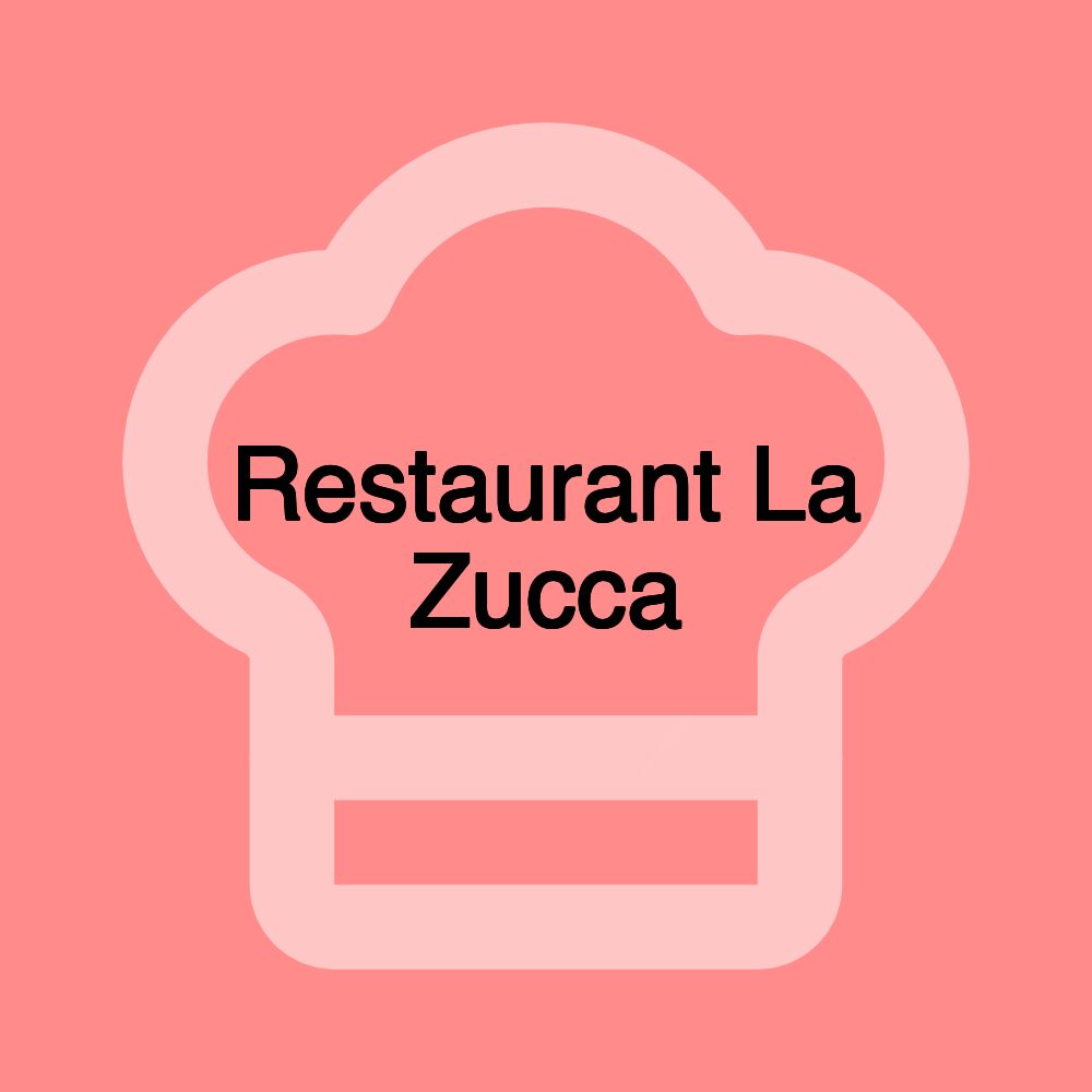 Restaurant La Zucca