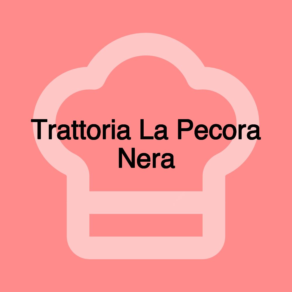 Trattoria La Pecora Nera
