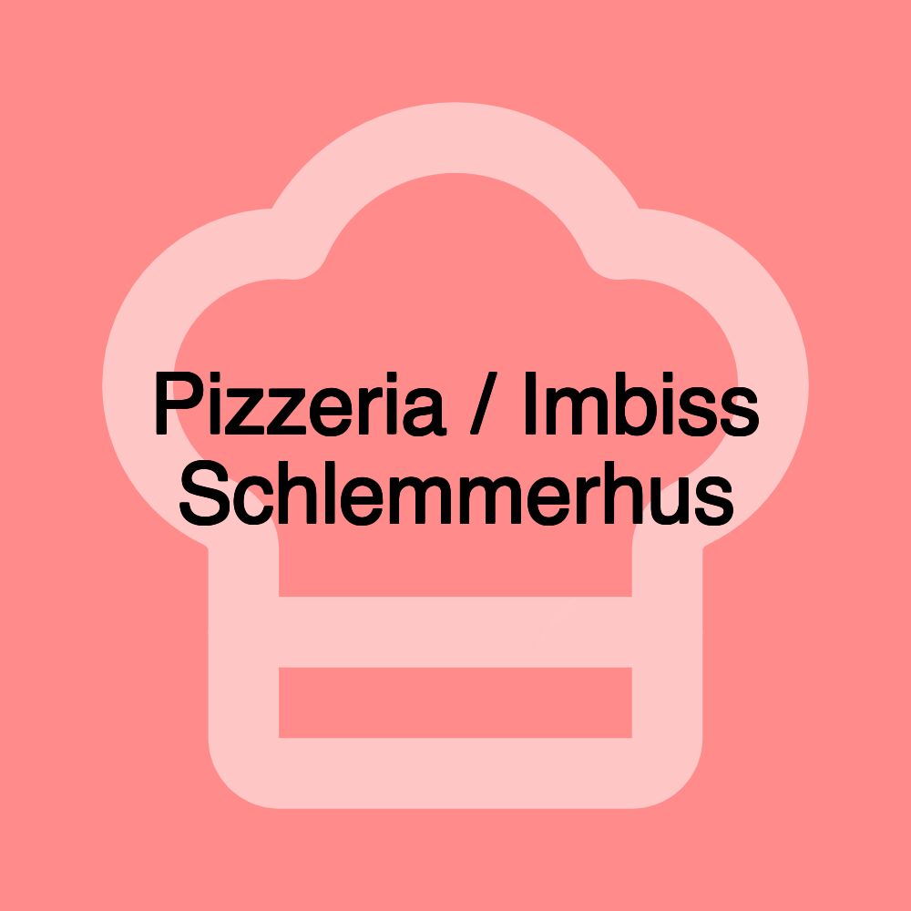 Pizzeria / Imbiss Schlemmerhus