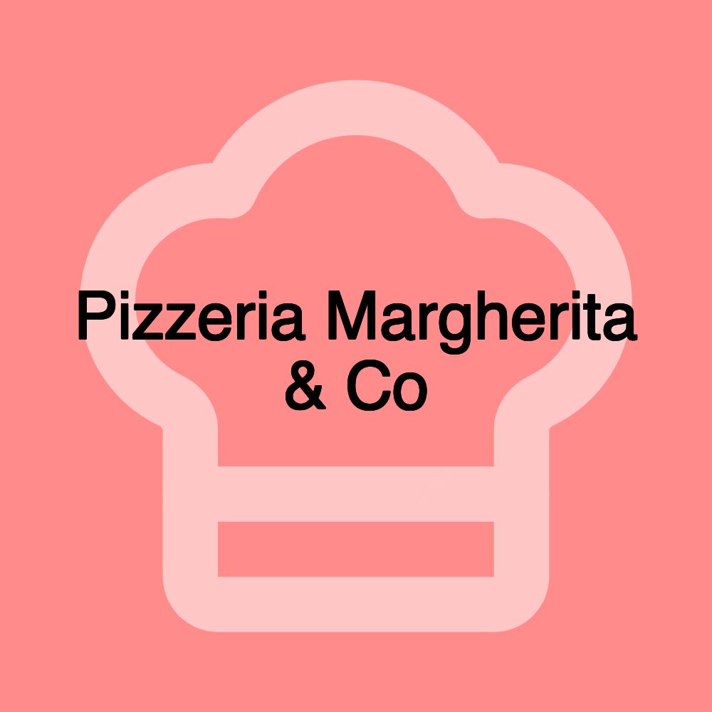 Pizzeria Margherita & Co