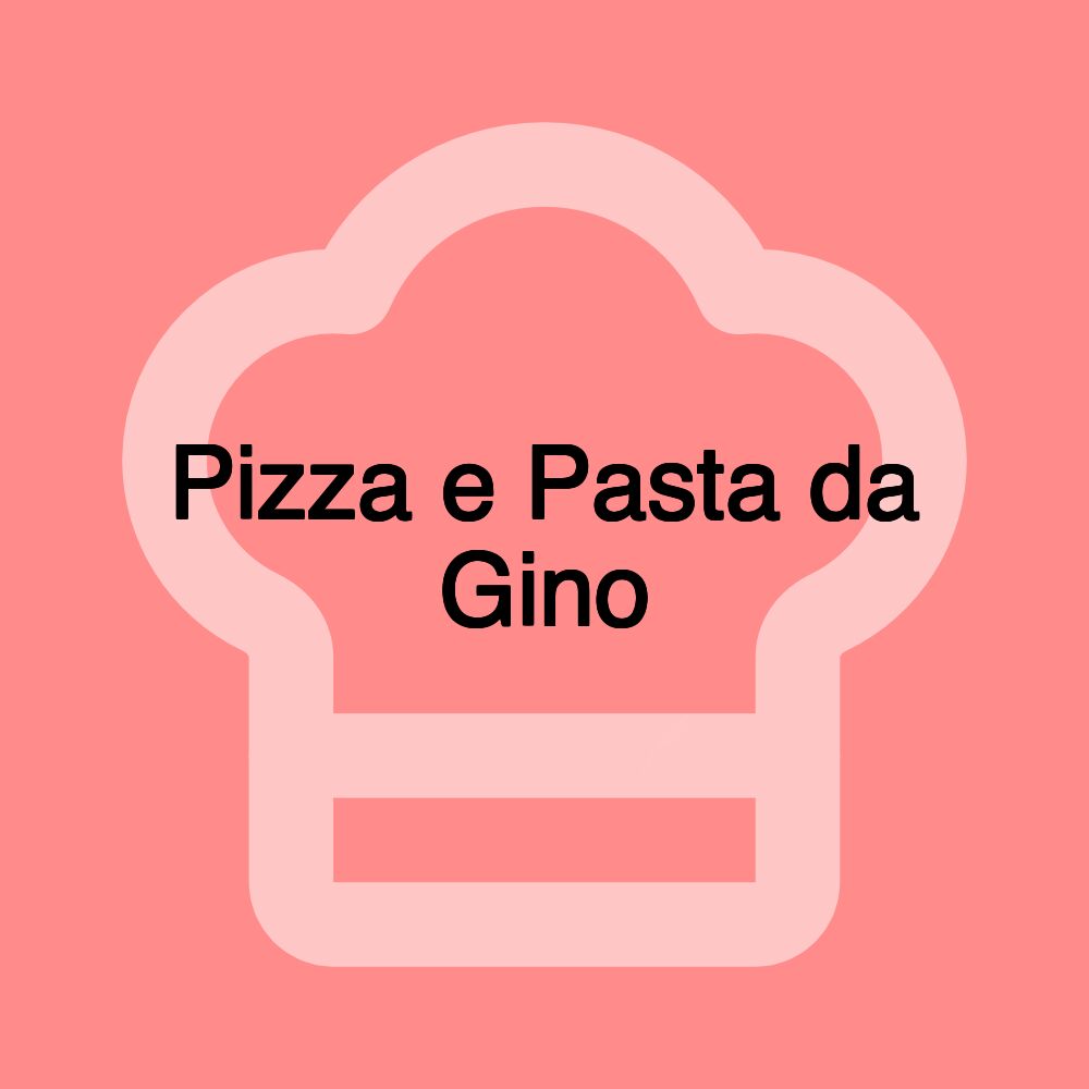 Pizza e Pasta da Gino