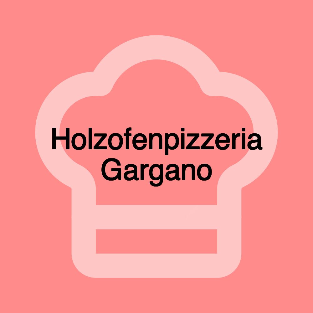 Holzofenpizzeria Gargano